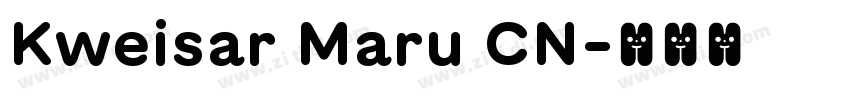 Kweisar Maru CN字体转换
